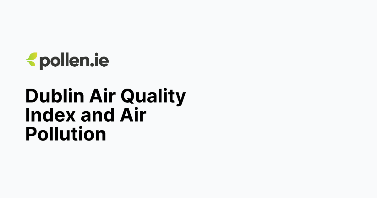 Dublin Air Quality Index and Air Pollution